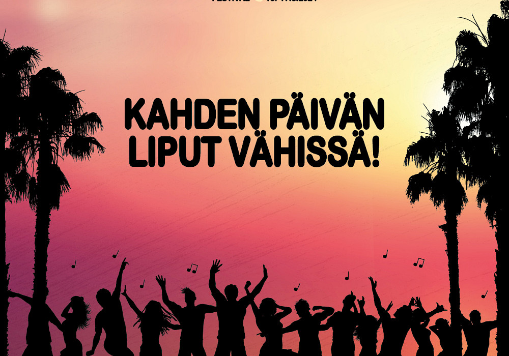 Kahden päivän liput vähissä!