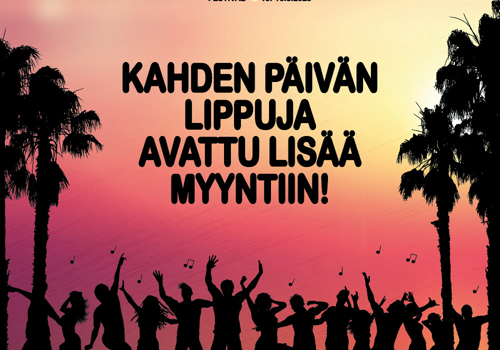 Kahden päivän lippuja avattu lisää myyntiin!