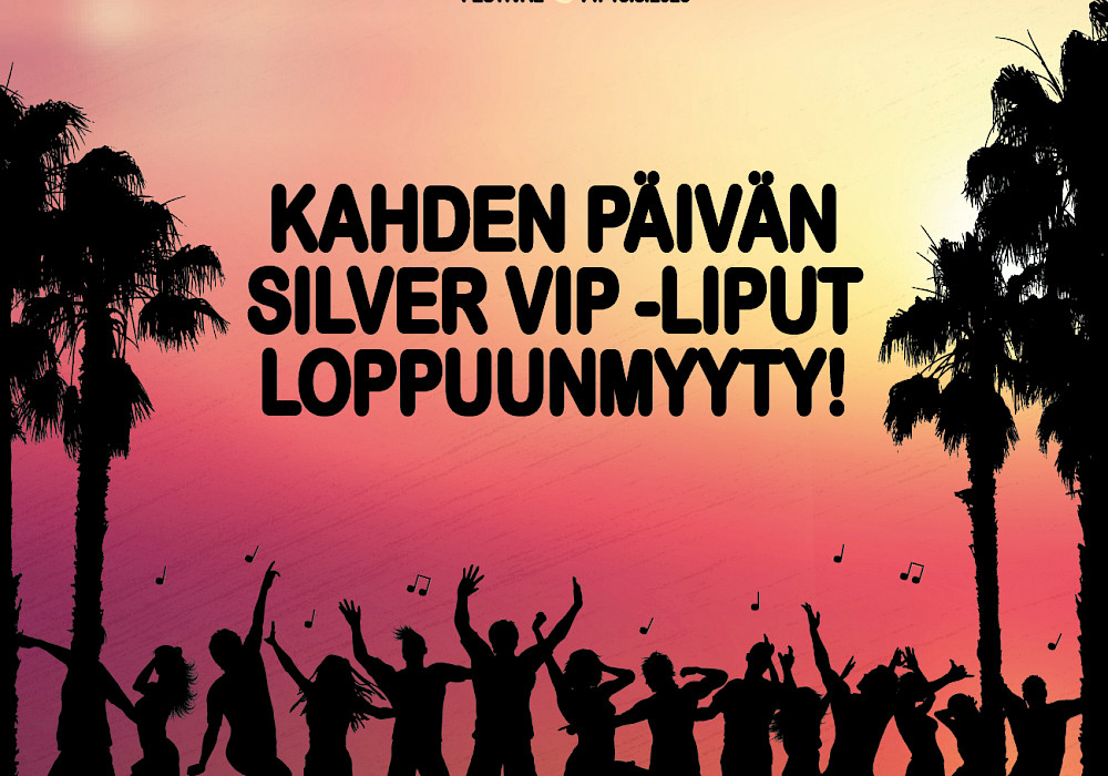 Kahden päivän Silver VIP -liput loppuunmyyty!